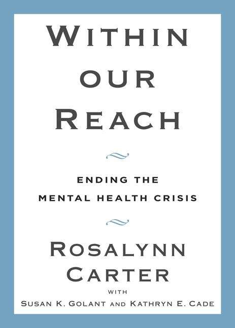Book cover of Within Our Reach: Ending the Mental Health Crisis