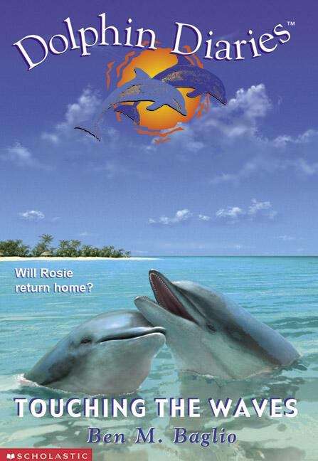 Book cover of Touching the Waves (The Dolphin Diaries #2)