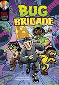 Bug Brigade (Michael Dahl Presents: Side-Splitting Stories)