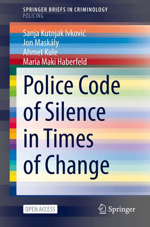 Book cover of Police Code of Silence in Times of Change (1st ed. 2022) (SpringerBriefs in Criminology)