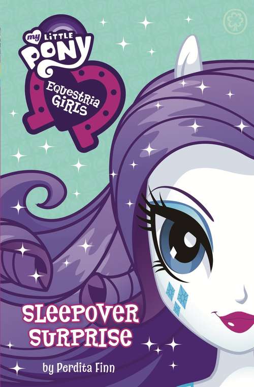 Book cover of My Little Pony: Equestria Girls: Sleepover Surprise: Book 6