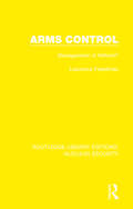 Arms Control: Management or Reform? (Routledge Library Editions: Nuclear Security)