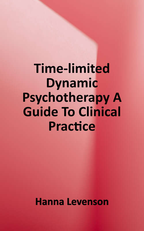 Book cover of Time-limited Dynamic Psychotherapy: A Guide To Clinical Practice