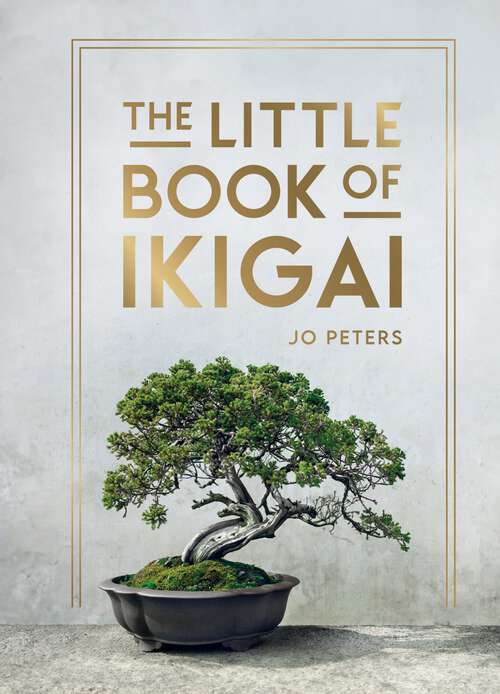 Book cover of The Little Book of Ikigai: An Introduction to the Japanese Philosophy of Leading a Happy and Meaningful Life