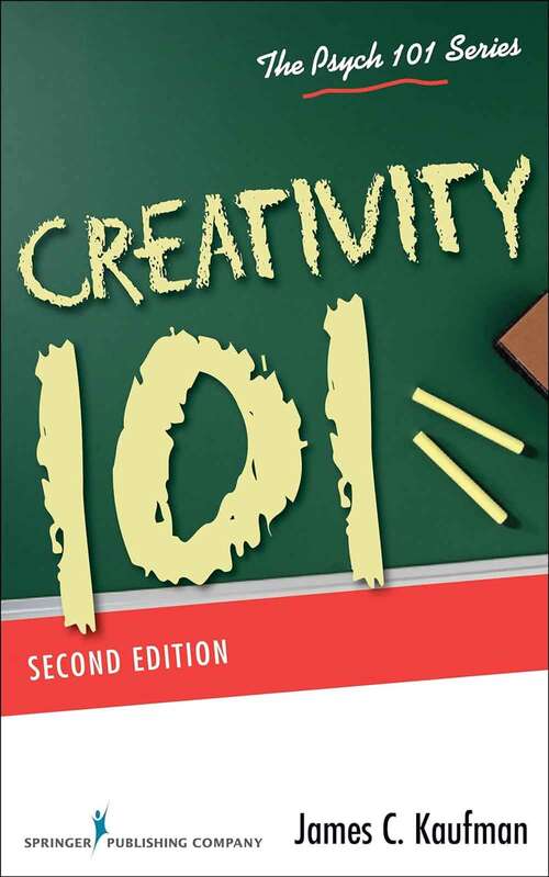 Book cover of Creativity 101 (Second Edition) (The Psych 101 Series)