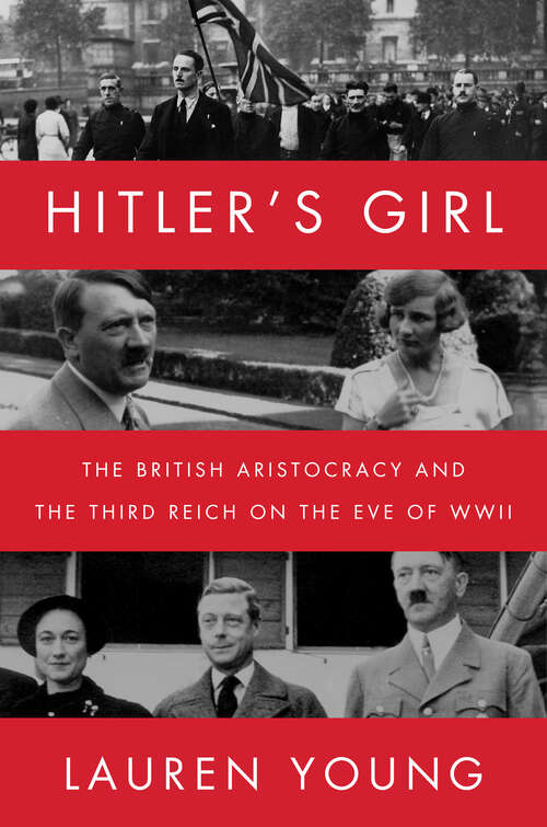 Book cover of Hitler's Girl: The British Aristocracy and the Third Reich on the Eve of WWII