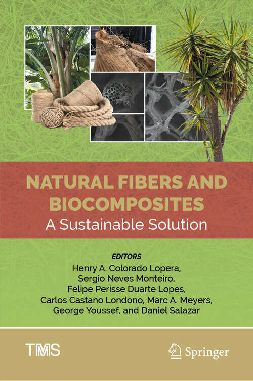Book cover of Natural Fibers and Biocomposites: A Sustainable Solution (The Minerals, Metals & Materials Series)