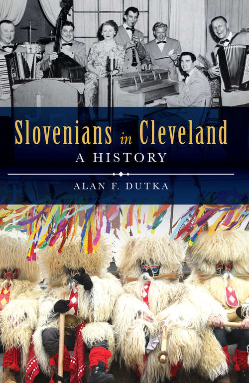 Slovenians in Cleveland: A History (American Heritage)