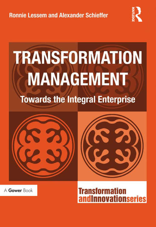 Transformation Management: Towards the Integral Enterprise (Transformation and Innovation)