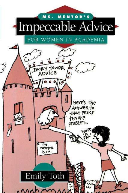 Book cover of Ms. Mentor's Impeccable Advice for Women in Academia
