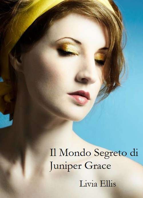 Book cover of Il Mondo Segreto di Juniper Grace