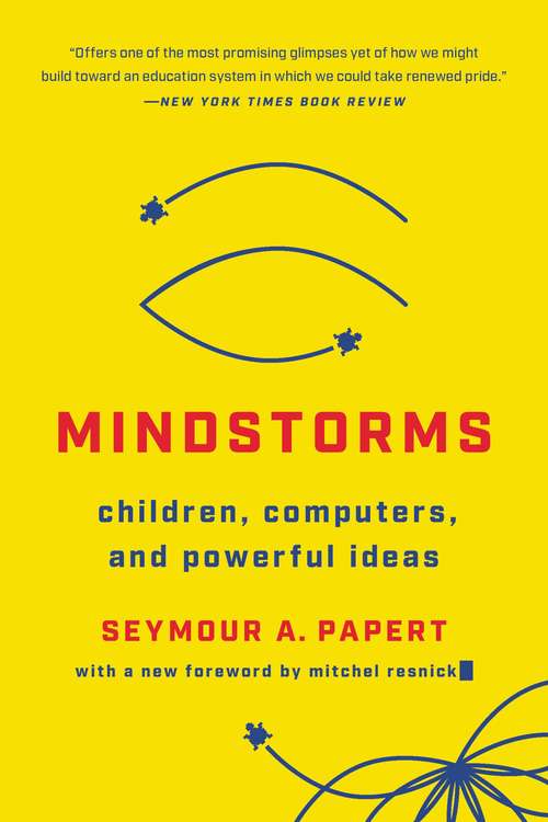 Book cover of Mindstorms: Children, Computers, And Powerful Ideas (2)