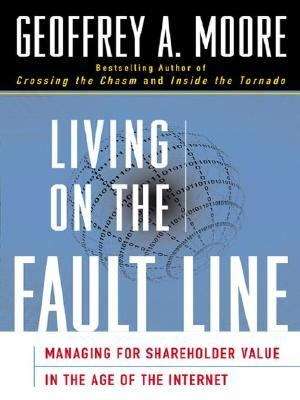 Book cover of Living on the Fault Line: Managing for Shareholder Value in Any Economy