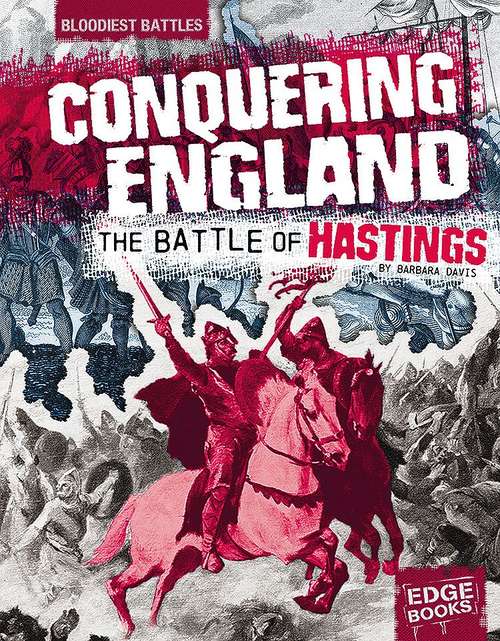 Book cover of Conquering England: The Battle of Hastings (Bloodiest Battles Ser.)