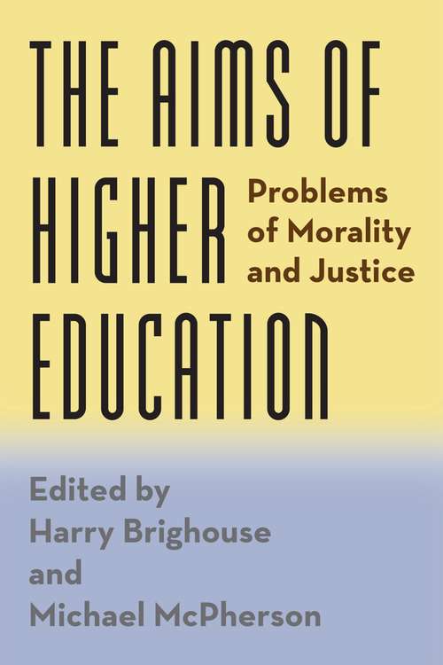 Book cover of The Aims of Higher Education: Problems of Morality and Justice