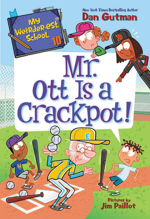 Book cover of My Weirder-est School #10: Mr. Ott Is a Crackpot! (My Weirder-est School #10)