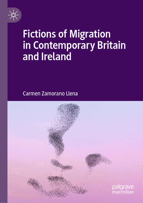 Book cover of Fictions of Migration in Contemporary Britain and Ireland (1st ed. 2020)