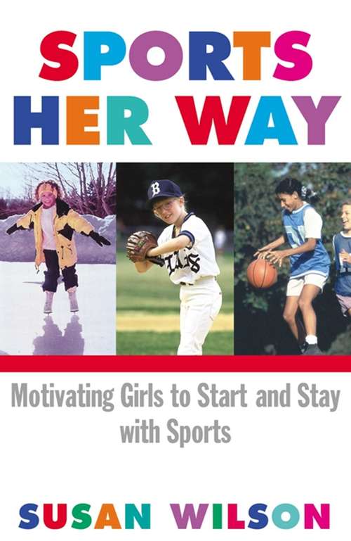 Book cover of Sports Her Way: Motivating Girls to Start and Stay with Sports