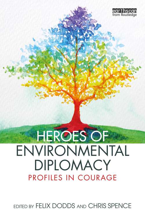 Book cover of Heroes of Environmental Diplomacy: Profiles in Courage