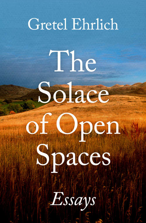 Book cover of The Solace of Open Spaces: Essays
