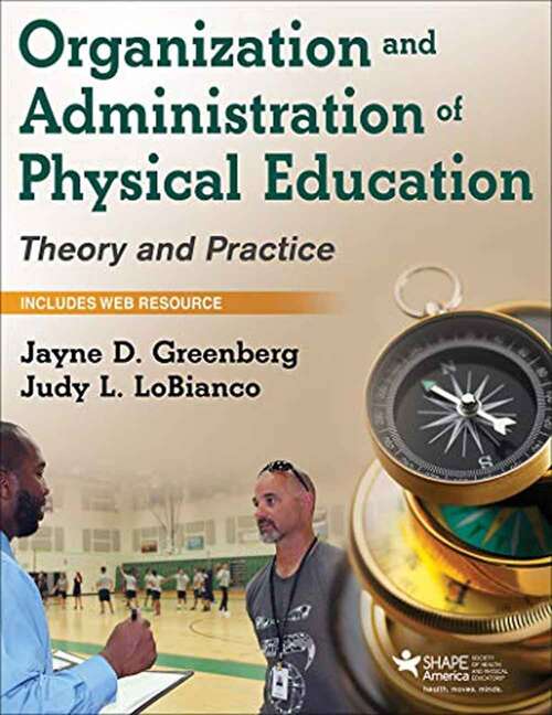 Book cover of Organization And Administration Of Physical Education: Theory And Practice