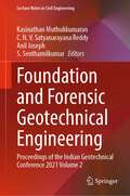 Foundation and Forensic Geotechnical Engineering: Proceedings of the Indian Geotechnical Conference 2021 Volume 2 (Lecture Notes in Civil Engineering #295)