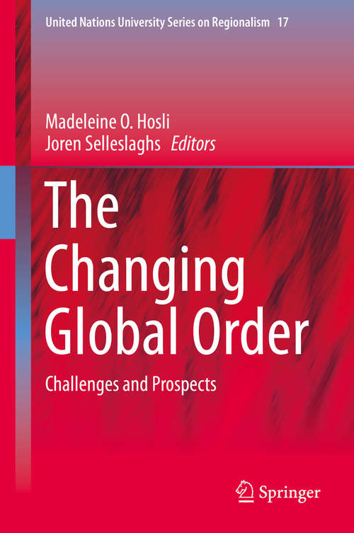 Book cover of The Changing Global Order: Challenges and Prospects (1st ed. 2020) (United Nations University Series on Regionalism #17)