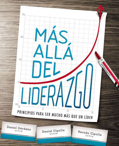 Book cover of Más allá del liderazgo: Principios para ser mucho más que un líder