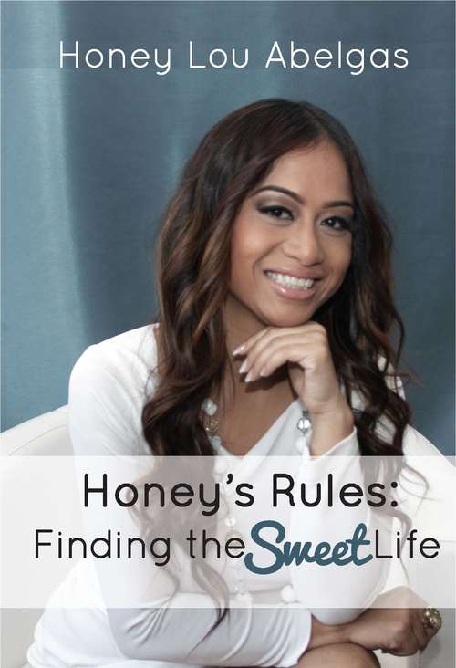 Honey’s Rules: Finding the Sweet Life