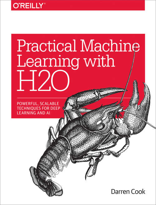 Book cover of Practical Machine Learning with H2O: Powerful, Scalable Techniques for Deep Learning and AI