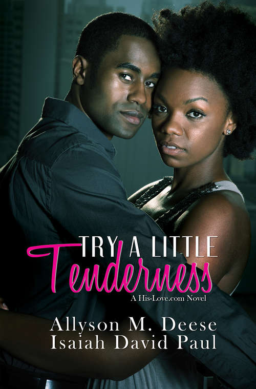 Try a Little Tenderness: A Hislove.com Novel