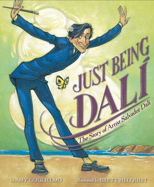 Book cover of Just Being Dalí: The Story of Artist Salvador Dalí