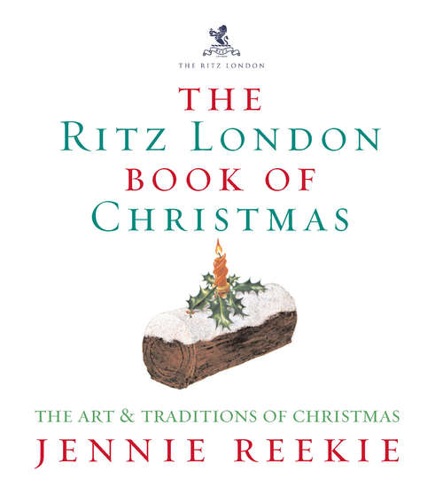 Book cover of The London Ritz Book of Christmas: The Art & Traditions of Christmas