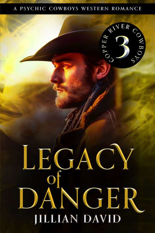 Book cover of Legacy of Danger: A Psychic Cowboys Western Romance (Copper River Cowboys #3)