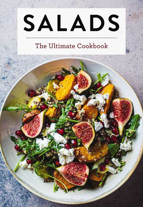 Book cover of Salads: The Ultimate Cookbook (Ultimate Cookbooks)