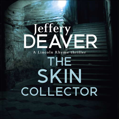 Book cover of The Skin Collector: Lincoln Rhyme Book 11 (Lincoln Rhyme Thrillers #11)