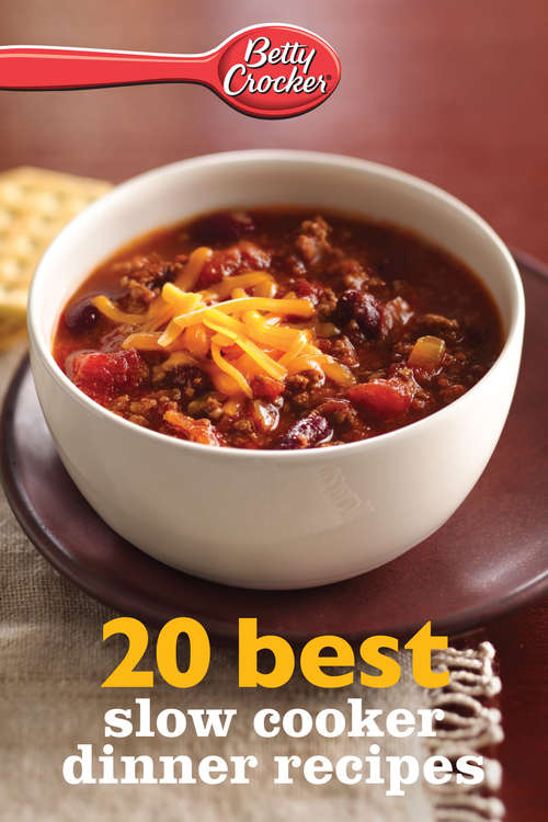 Book cover of Betty Crocker 20 Best Slow Cooker Dinner Recipes