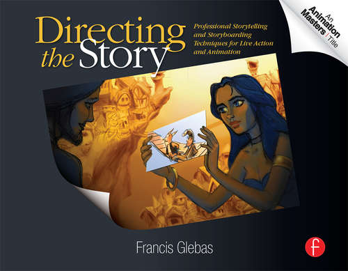 Book cover of Directing the Story: Professional Storytelling and Storyboarding Techniques for Live Action and Animation