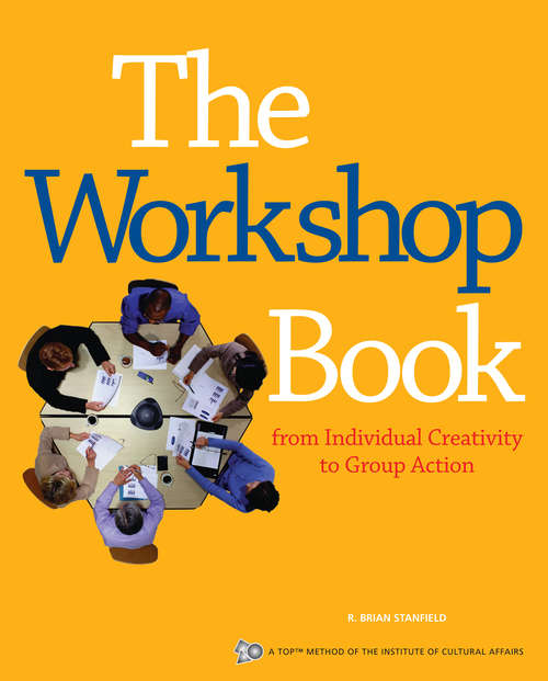 Book cover of The Workshop Book: From Individual Creativity to Group Action (ICA series)