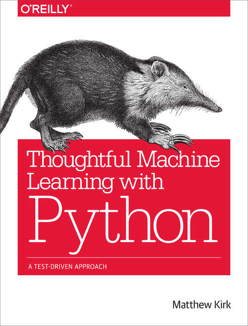 Book cover of Thoughtful Machine Learning with Python: A Test-Driven Approach