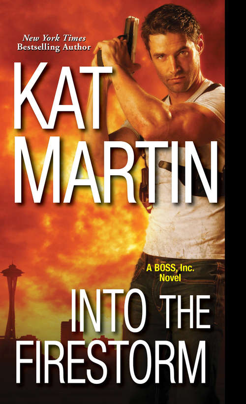 Book cover of Into the Firestorm (BOSS, Inc. #3)