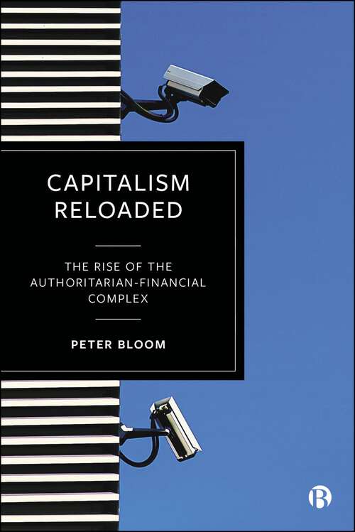 Book cover of Capitalism Reloaded: The Rise of the Authoritarian-Financial Complex (First Edition)