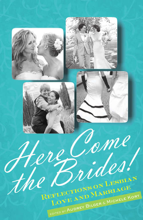 Book cover of Here Come the Brides!: Reflections on Lesbian Love and Marriage