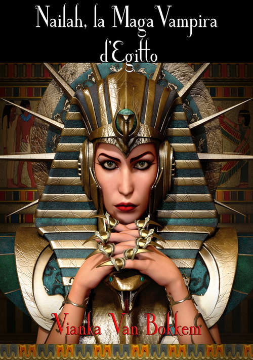 Book cover of Nailah, la maga vampira d'Egitto.