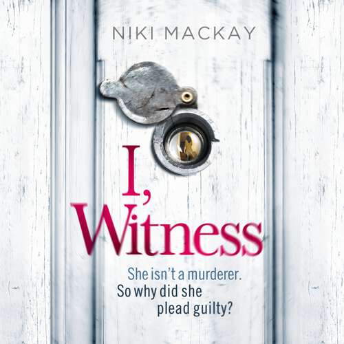 Book cover of I, Witness: The gripping psychological thriller that you won't be able to put down