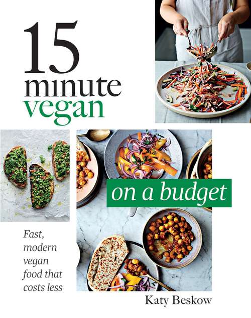 Book cover of 15 Minute Vegan: Fast, Modern Vegan Food That Costs Less