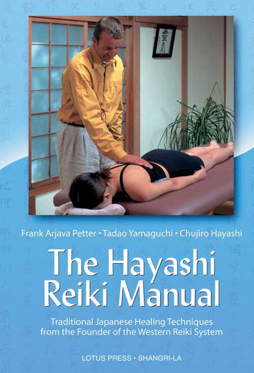 Book cover of The Hayashi Reiki Manual: Traditional Japanese Healing Techniques from the Founder of the Western Reiki System