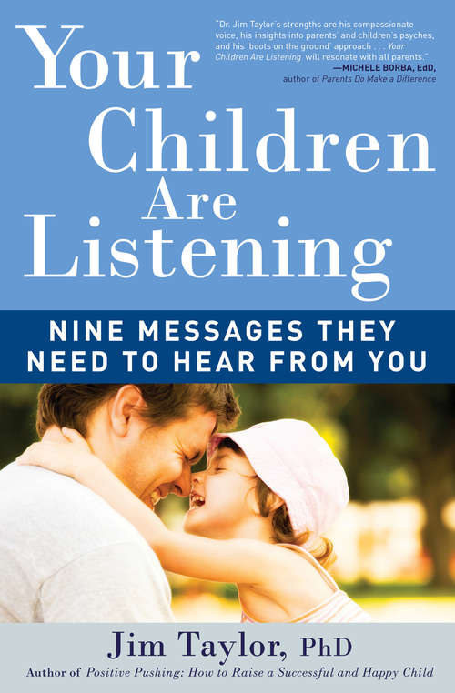 Book cover of Your Children Are Listening: Nine Messages They Need to Hear from You