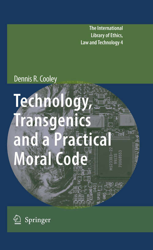 Book cover of Technology, Transgenics and a Practical Moral Code