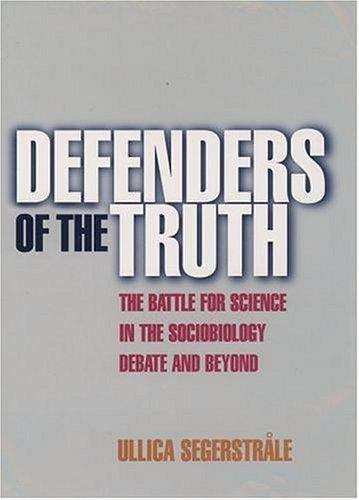 Book cover of Defenders of the Truth: The Sociobiology Debate